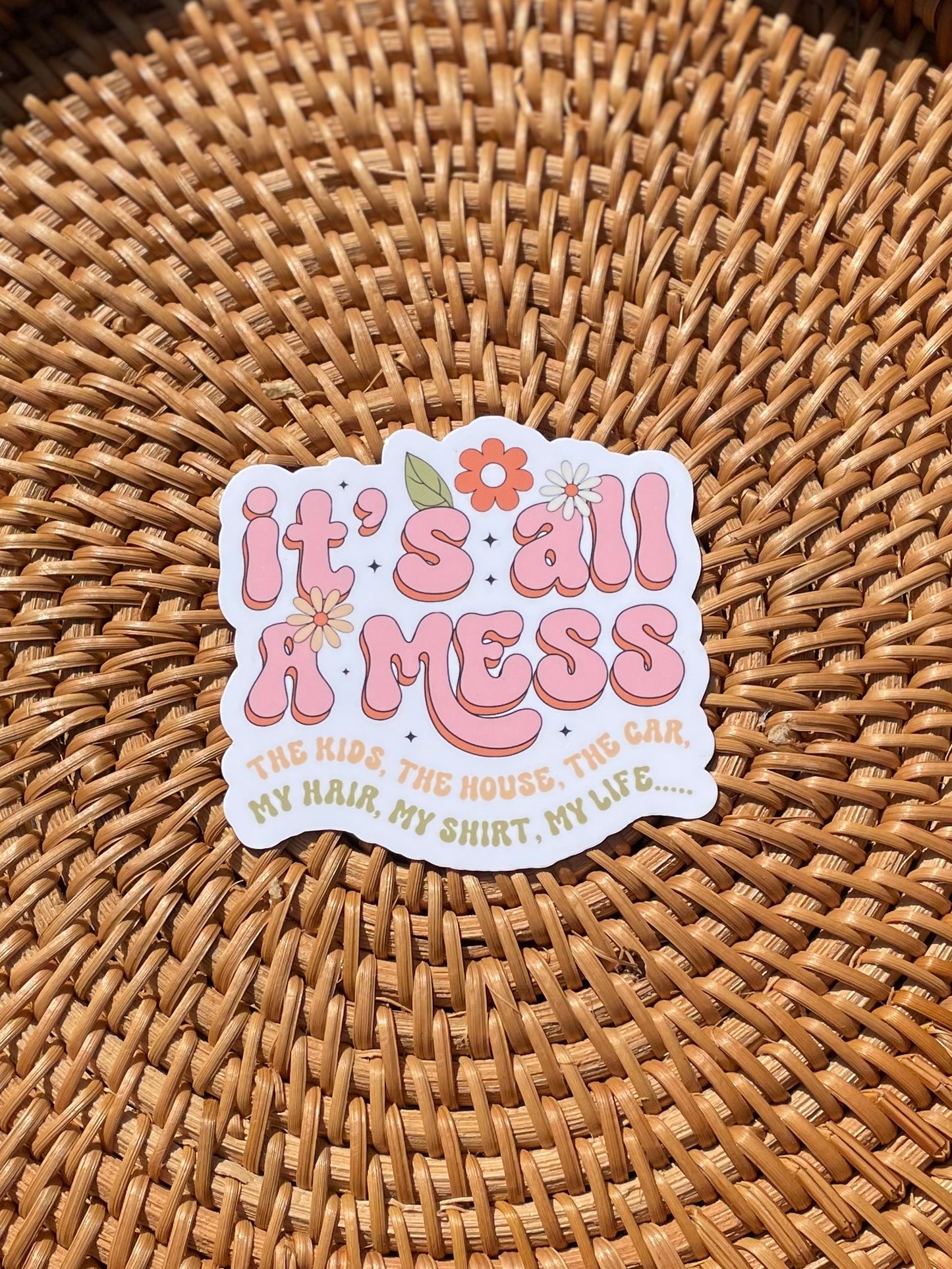 It’s all a Mess Sticker