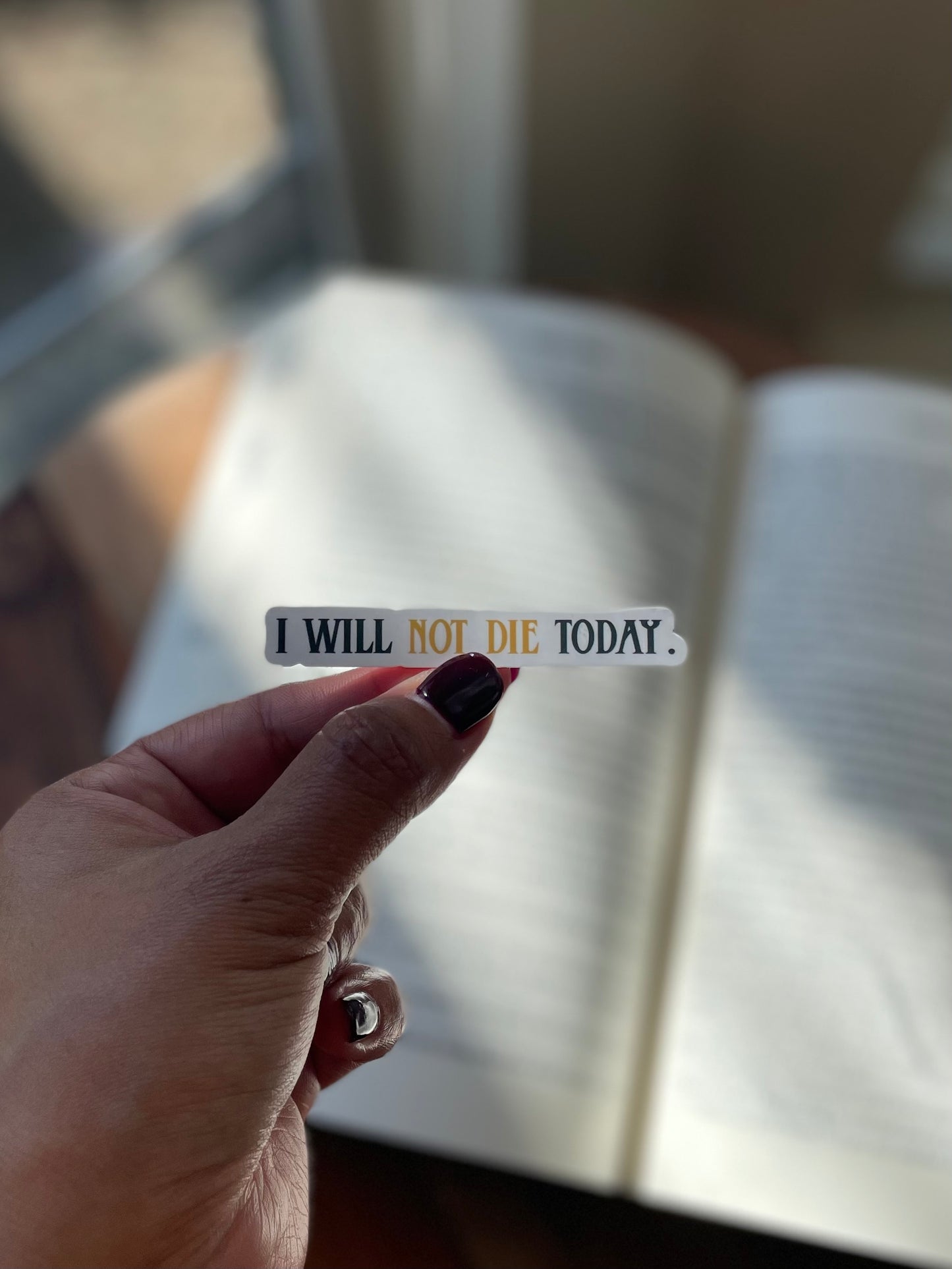 I Will Not Die Today Sticker